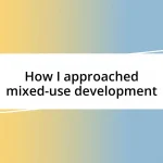 How I approached mixed-use development