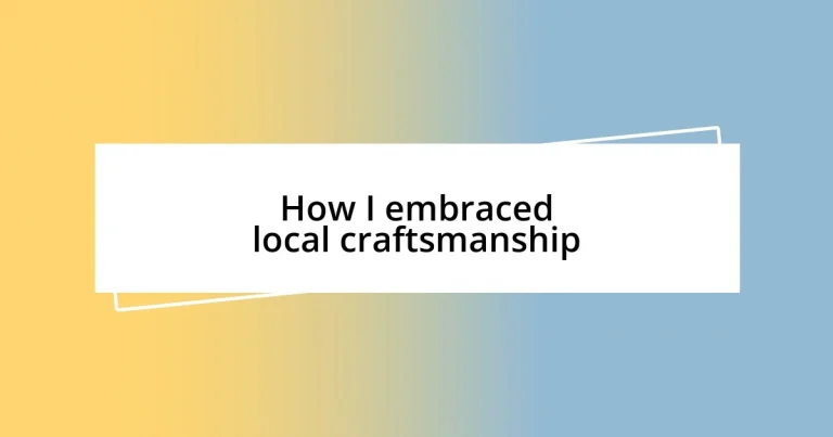 How I embraced local craftsmanship