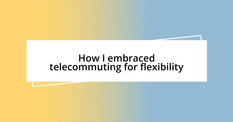 How I embraced telecommuting for flexibility