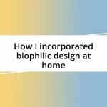 How I incorporated biophilic design at home