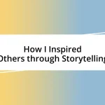 How I Inspired Others through Storytelling