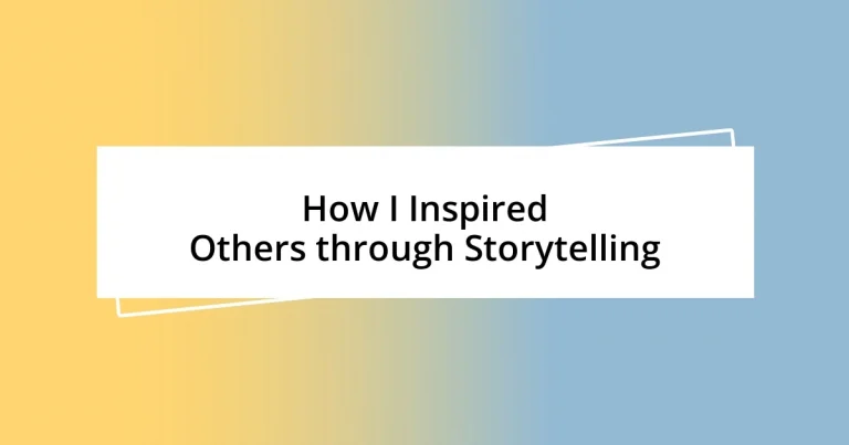 How I Inspired Others through Storytelling