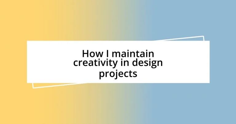 How I maintain creativity in design projects