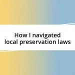 How I navigated local preservation laws