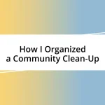 How I Organized a Community Clean-Up