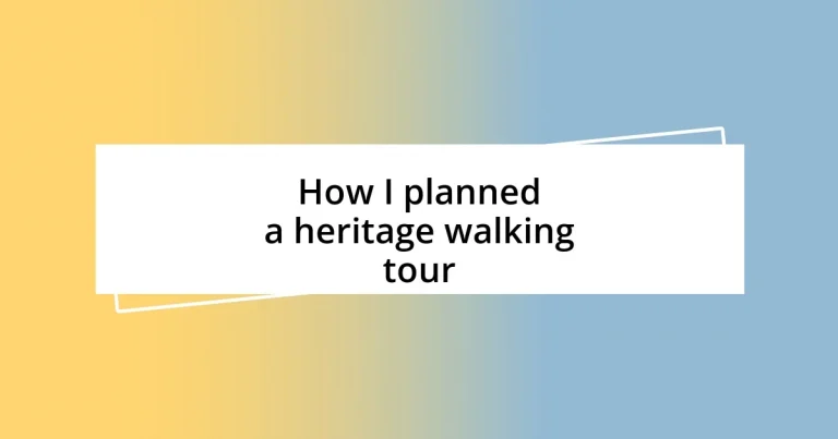 How I planned a heritage walking tour