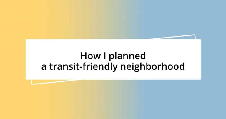 How I planned a transit-friendly neighborhood