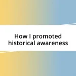 How I promoted historical awareness