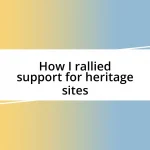 How I rallied support for heritage sites