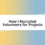 How I Recruited Volunteers for Projects