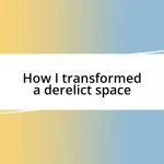 How I transformed a derelict space