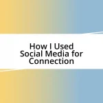 How I Used Social Media for Connection