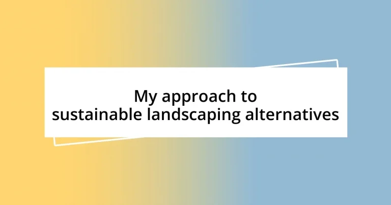 My approach to sustainable landscaping alternatives