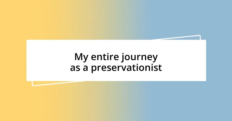 My entire journey as a preservationist