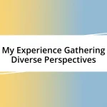 My Experience Gathering Diverse Perspectives