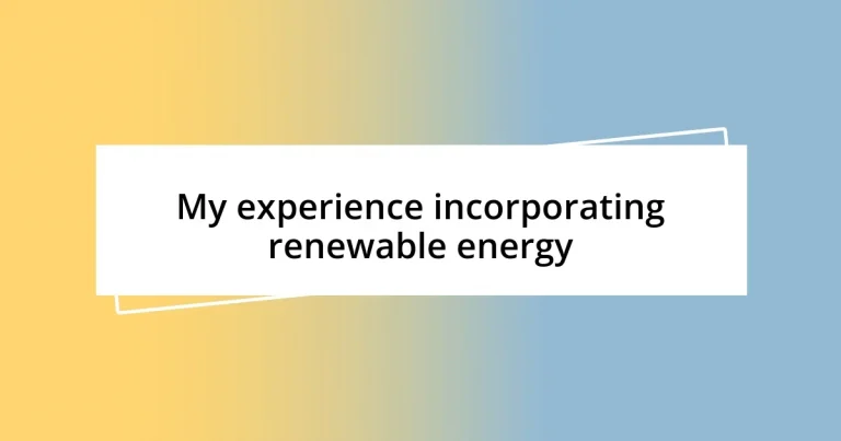 My experience incorporating renewable energy