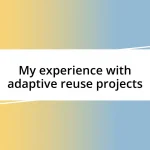 My experience with adaptive reuse projects