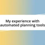 My experience with automated planning tools