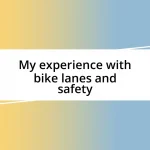 My experience with bike lanes and safety