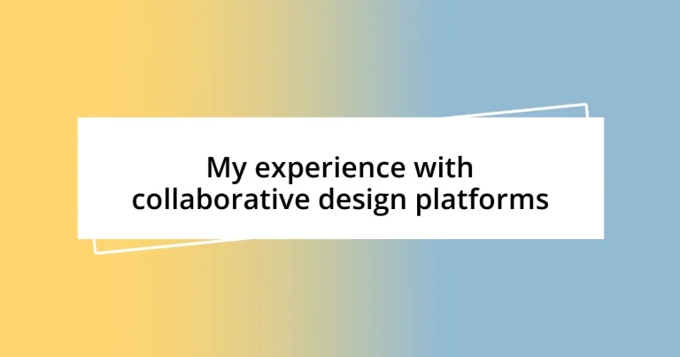 My experience with collaborative design platforms