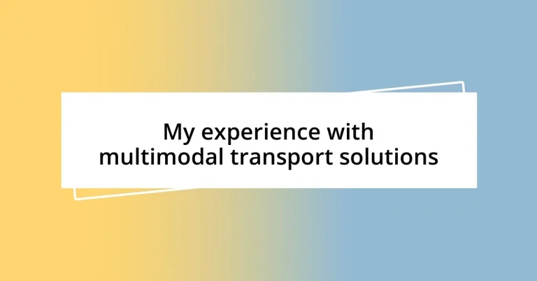 My experience with multimodal transport solutions