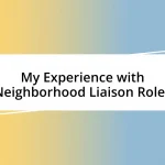 My Experience with Neighborhood Liaison Roles