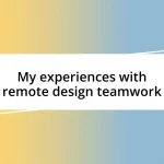 My experiences with remote design teamwork