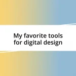 My favorite tools for digital design