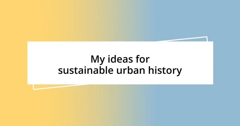 My ideas for sustainable urban history