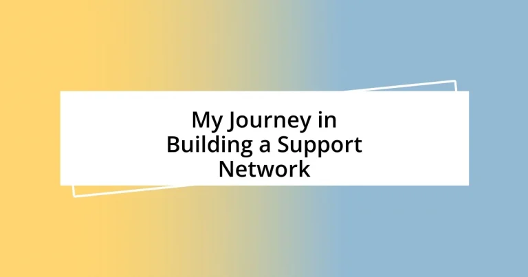 My Journey in Building a Support Network