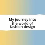 My journey into the world of fashion design