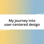 My journey into user-centered design