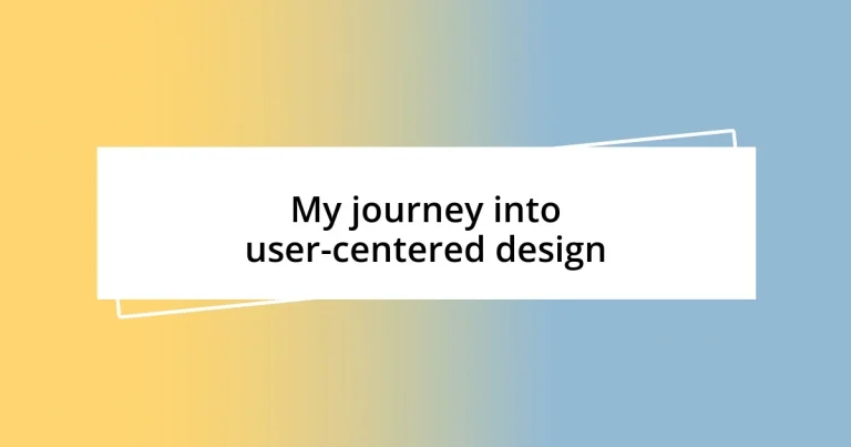 My journey into user-centered design