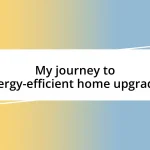 My journey to energy-efficient home upgrades