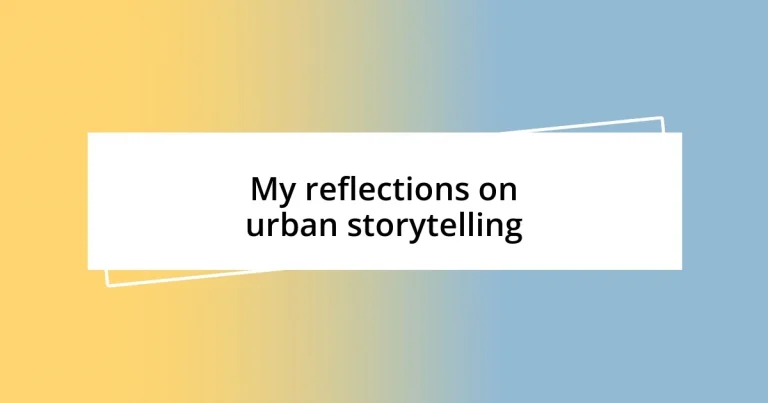 My reflections on urban storytelling