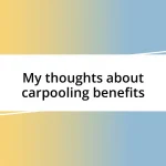 My thoughts about carpooling benefits