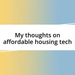 My thoughts on affordable housing tech