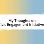 My Thoughts on Civic Engagement Initiatives