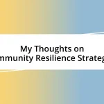 My Thoughts on Community Resilience Strategies