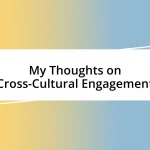 My Thoughts on Cross-Cultural Engagement