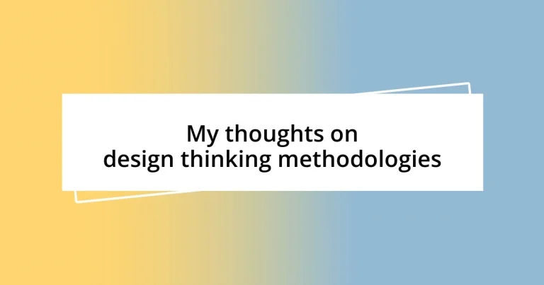 My thoughts on design thinking methodologies