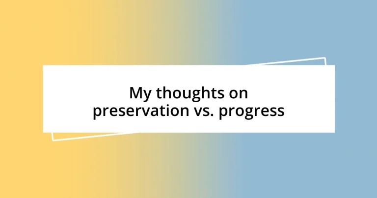 My thoughts on preservation vs. progress