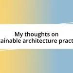 My thoughts on sustainable architecture practices