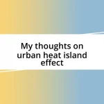 My thoughts on urban heat island effect