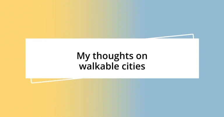 My thoughts on walkable cities