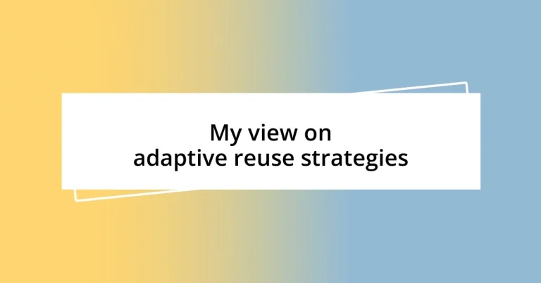 My view on adaptive reuse strategies