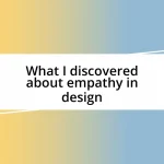 What I discovered about empathy in design