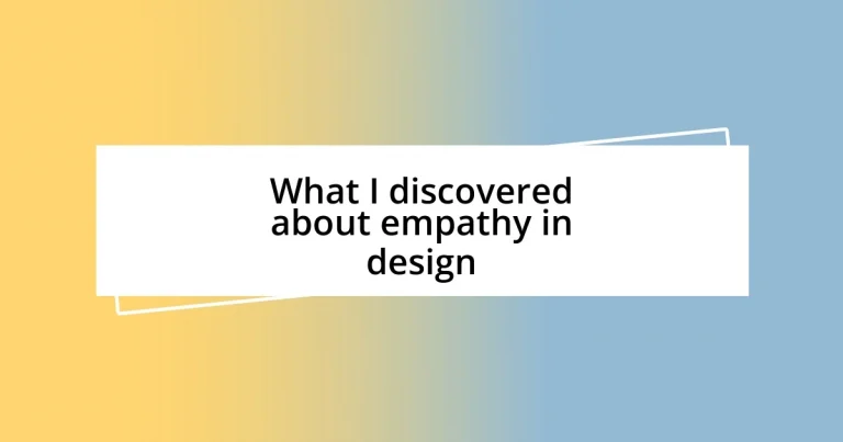 What I discovered about empathy in design