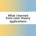 What I learned from color theory applications