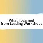 What I Learned from Leading Workshops